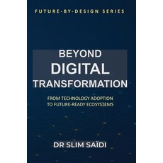 (英文圖書)Beyond Digital Transformation: From Technology Adoption to Future-Ready Ecosyste... 平裝版, Independently Published, 英文