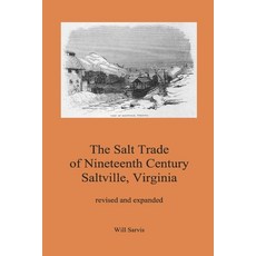 (영문도서) The Salt Trade of Nineteenth Century Saltville Virginia Paperback, Independently Published, English, 9781792751905