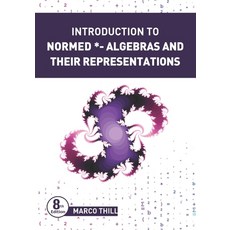 Introduction to Normed *-Algebras and their Representations Paperback, Independently Published