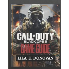 (영문도서) Call of Duty: BLACK OPS 6 GAME GUIDE: Expert Tips Strategies And Secrets To C... Paperback, Independently Published, English, 9798312702286