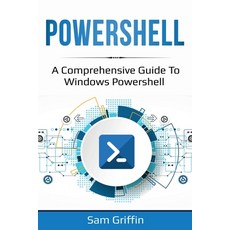 PowerShell: A Comprehensive Guide to Windows PowerShell Paperback, Ingram Publishing, English, 9781761036804