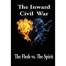 (영문도서)The Inward Civil War: The Flesh Vs. The Spirit Paperback, John Matthew Ministries, English, 9798330646159