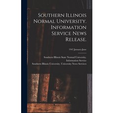 (영문도서) Southern Illinois Normal University. Information Service News Release.; 1947 January-June Hardcover, Hassell Street Press, English, 9781014159557