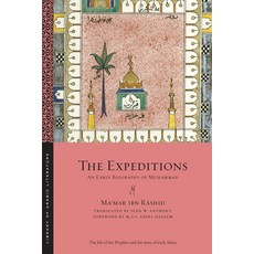 (영문도서) The Expeditions: An Early Biography of Muḥammad Paperback, New York University Press, English, 9781479816828