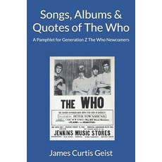 (영문도서) Songs Albums & Quotes of The Who: A Pamphlet for Generation Z The Who Newcomers Paperback, Independently Published, English, 9798309102747