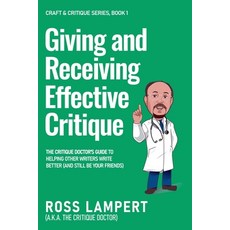 (영문도서)Giving and Receiving Effective Critique Paperback, Ross B. Lampert, English, 9780989725163