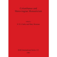 (영문도서) Columbanus and Merovingian Monasticism Paperback, British Archaeological Repo..., English, 9780860541356