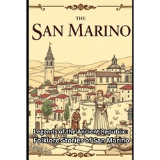 (영문도서)Legends of the Ancient Republic: Folklore Stories of San Marino Paperback, Independently Published, English, 9798243266253