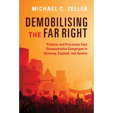(영문도서)Demobilising the Far Right: Patterns and Processes from Demonstration Campaigns... Hardcover, Cambridge University Press, English, 9781009720731 Cambridge University Press, English, 9781009720731