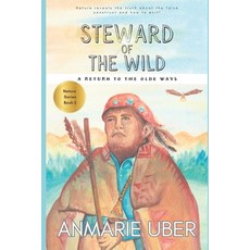 (영문도서) Steward of the Wild: Returning to the Olde Ways Paperback, Independently Published, English, 9798308812425