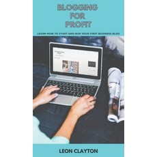 Blogging for Profit: Learn How to Start and Run Your First Business Blog Hardcover, Charlie Creative Lab, English, 9781801474313