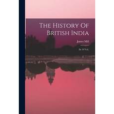 (영문도서) The History Of British India: (in 10 Vol.) Paperback, Legare Street Press, English, 9781017242249