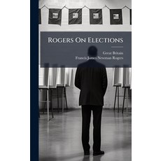 (영문도서)Rogers On Elections Hardcover, Hutson Street Press, English, 9781023893688