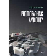(영문도서) Photographing Ambiguity Paperback, University of Toronto Press, English, 9781487525675