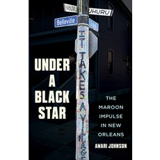(영문도서) Under a Black Star: The Maroon Impulse in New Orleans Paperback, University of Minnesota Press, English, 9781517916541
