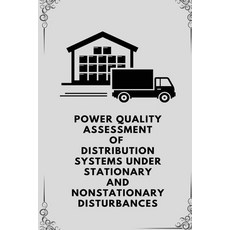 (영문도서) Power quality assessment of distribution systems under stationary and nonstationary disturbances Paperback, Independent Aurthor, English, 9781805254010