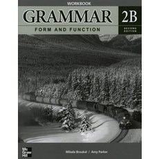 GRAMMAR FORM AND FUNCTION WORKBOOK 2B(SECOND EDITION), McGraw-Hill