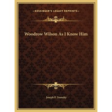 (영문도서) Woodrow Wilson As I Know Him Hardcover, Kessinger Publishing, English, 9781169769526