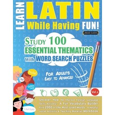 (영문도서) Learn Latin While Having Fun! - For Adults: Easy to Advanced - Study 100 Essent... Paperback, Linguas Classics, English, 9798896707851