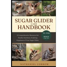 (영문도서)Sugar Glider Care Handbook: A Comprehensive Resource for Health Nutrition Beha... Paperback, Independently Published, English, 9798245210933