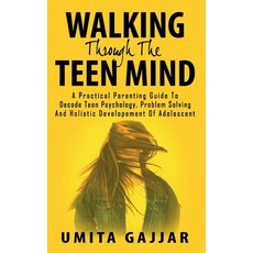 Walking through the teen mind: A Practical parenting guide to decode teen psychology problem solvin... Paperback, Independently Published, English, 9798552103997