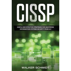 Cissp: Simple and Effective Strategies for Mastering Information Systems Security from A-Z Paperback, Independently Published, English, 9798694687577