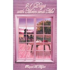 (영문도서) 21 Days with Mom and Me Paperback, Covenant Books, English, 9781685260484