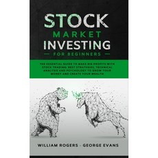 Stock Market Investing for Beginners: The Essential Guide to Make Big Profits with Stock Trading: Be... Hardcover, William Rogers & George Evans, English, 9781801943192