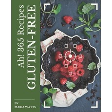 Ah! 365 Gluten-Free Recipes: A Gluten-Free Cookbook for Effortless Meals Paperback, Independently Published, English, 9798580050805