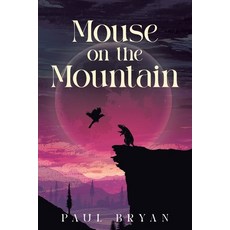 (영문도서) Mouse On the Mountain Paperback, Brilliant Books Literary, English, 9798889454618