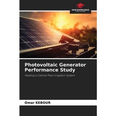 (영문도서) Photovoltaic Generator Performance Study Paperback, Our Knowledge Publishing, English, 9786208509729