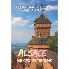 (영문도서)Authors on the Road: Alsace Paperback, Independently Published, English, 9798196924613 Independently Published, English, 9798196924613