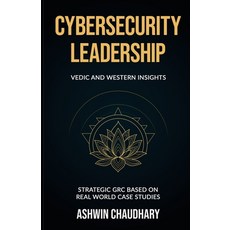 (영문도서)Cybersecurity Leadership Paperback, Ashwin Chaudhary, English, 9789354699047