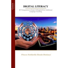 (영문도서)Digital Literacy: ICT Integration in Grade 10 English First Additional Language... Paperback, Bayshop (Generis Publishing), 9798899660252