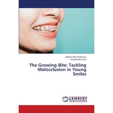 (영문도서)The Growing Bite: Tackling Malocclusion in Young Smiles Paperback, LAP Lambert Academic Publis..., English, 9786208449865