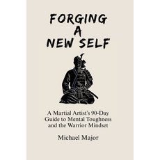 (英文圖書)Forging A New Self: A Martial Artist's 90-Day Guide to Mental Toughness and a Wa... 平裝版, Michael Major, 英文