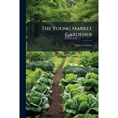 (英文圖書)The Young Market Gardener 平裝版, Hutson Street Press, 英文