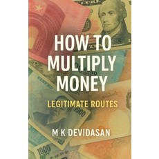 (영문도서)How to Multiply Money - Legitimate Way Paperback, M K Devidasan, English, 9798233587566
