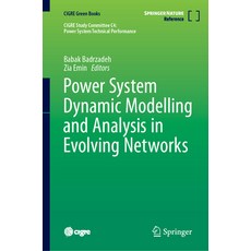 (영문도서) Power System Dynamic Modelling and Analysis in Evolving Networks Hardcover, Springer, English, 9783031478208