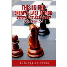 (영문도서)The Enemy's Attack Before Your Next Level: Checkmate! Paperback, Independently Published, English, 9798294350536