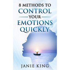 (영문도서)8 Methods To Quickly Control Your Emotions Paperback, Power 4 Living, LLC, English, 9798895907108