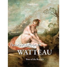 (영문도서)Antoine Watteau: Poet of the Rococo Hardcover, Parkstone Press, English, 9781639195954
