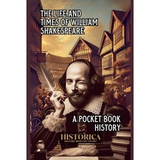 (영문도서)The Life and Times of William Shakespeare Paperback, Historica, English, 9798224909230 Historica, English, 9798224909230