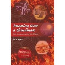(영문도서) Running Over a Chinaman: A tale about surviving in the Web of Trauma Paperback, Moshpit Publishing, English, 9780987319791