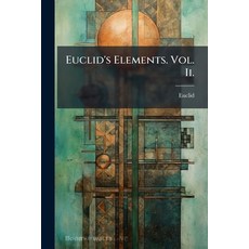 (영문도서)Euclid's Elements. Vol. Ii.: Containing The Seventh Eighth Ninth Tenth Thirt... Paperback, Nabu Press, English, 9781245241939