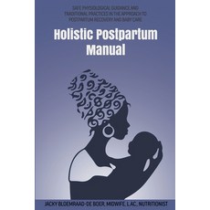 (영문도서) Holistic Postpartum Manual Paperback, Jacky Bloemraad-de Boer, English, 9798223532170