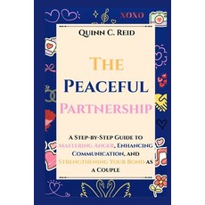(英文圖書)The Peaceful Partnership: A Step-by-Step Guide to Mastering Anger Enhancing Com... 平裝版, Independently Published, 英文
