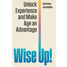 (英文圖書)Wise Up!: Unlock Experience and Make Age an Advantage 平裝版, Self Publish, 英文