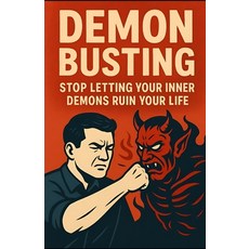 (英文圖書)Demon Busting: Stop Letting Your Inner Demons Ruin Your Life: A raw funny no-B... 平裝版, Independently Published, 英文