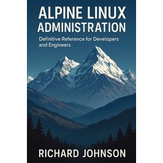 (英文圖書)Alpine Linux Administration: Definitive Reference for Developers and Engineers 平裝版, Hitex Press, 英文